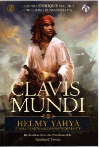 Clavis mundi ; legenda Enrique maluku pengliling dunia pertama