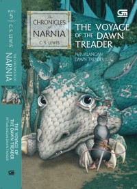 The Chronicles of Narnia The voyage of the Dawn Treader = Petualangan Dawn Treader